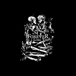 Forever is a Long Time T shirt: Skeleton Love Embrace