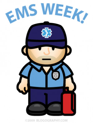 EMS It 39 s National Emergency Medical Services Week this week Many