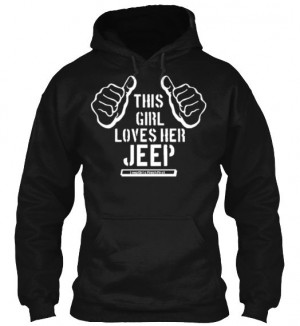 This Girl Loves Her Jeep! ...hoodie