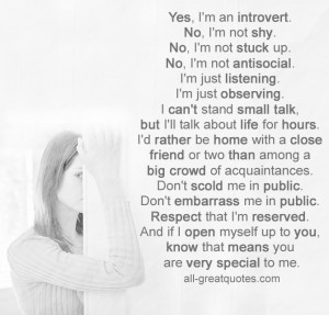 Yes, I’m an introvert. No, I’m not shy. No, I’m not stuck up.