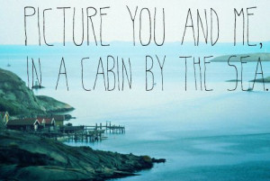 Cabin By The Sea. The Dirty Heads :)