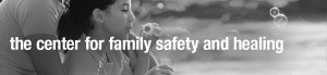 Your Visit to The Center for Family Safety and Healing :: Nationwide ...