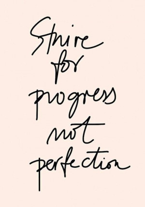 Strive for progress not perfection. #quote #wordsofwisdom #typography