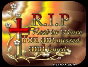 Rest In Peace - My dear friend