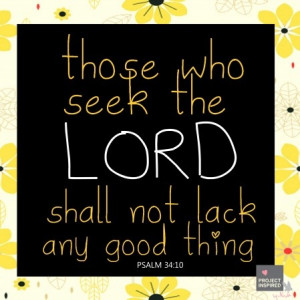 ... weak and hungry, but those who seek the Lord lack no good thing