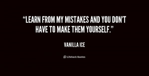 quote-Vanilla-Ice-learn-from-my-mistakes-and-you-dont-162587.png