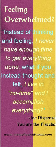 Feeling Overwhelmed? Quote from Joe Dispenza's awesome book, 