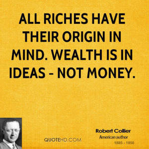 robert-collier-robert-collier-all-riches-have-their-origin-in-mind.jpg