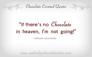 ... http://blog.amberlynchocolates.com/images/chocolate-quote-012a.jpg