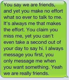 Friendship is a two way street - this is way too true right now. :(