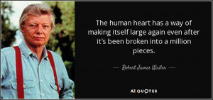 the human heart has a way of making itself large again even after it s ...
