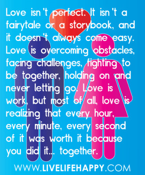 Love isn't perfect. It isn't a fairytale or a storybook, and it doesn ...