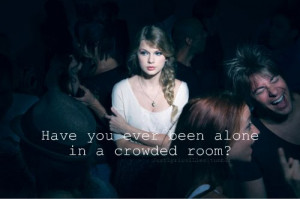 Alone in a crowded room...