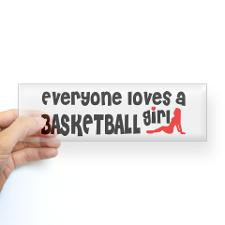 everyone_loves_a_basketball_girl_bumper_bumper_sticker.jpg?color=Clear ...