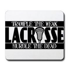 Lacrosse Trample the Weak Hurdle the Dead Mousepad> Lacrosse Dead Weak ...
