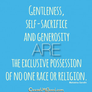 ... religion. ~Mahatma Gandhi www.causeurgood.com #quotes #mahatmagandhi