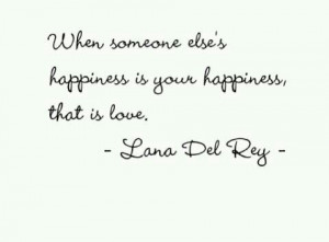 Happiness// Quote// Lana Del Rey