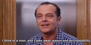 Melvin Udall: I think of a man, and I take away reason and ...