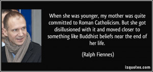 , my mother was quite committed to Roman Catholicism. But she got ...