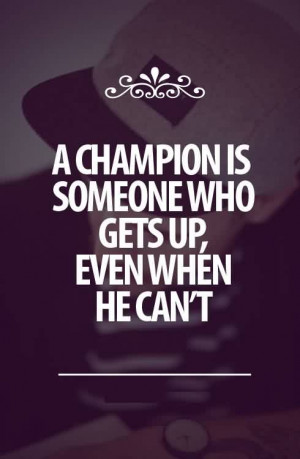 http://quotespictures.com/nice-quotes-about-life-for-him-a-champion-is ...
