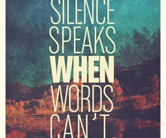 Silence speaks when words can't.