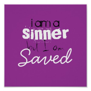 am a , but I am , Saved, sinner Print