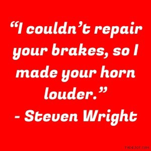 Steven wright quotes and sayings witty humorous funny car