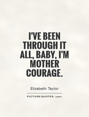 Courage Quotes Elizabeth Taylor Quotes