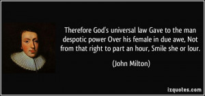 Therefore God's universal law Gave to the man despotic power Over his ...