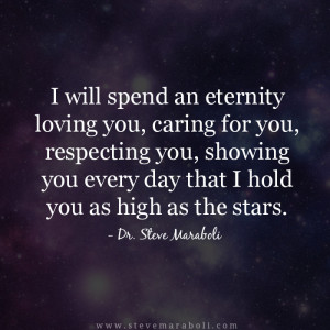 will spend an eternity loving you, caring for you, respecting you ...