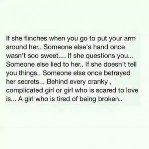 someone else lied to her... if she doesn't tell you things... someone ...