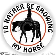 Equestrian Quotes and Sayings | Rather Be Showing My Horse - | Cowgirl ...