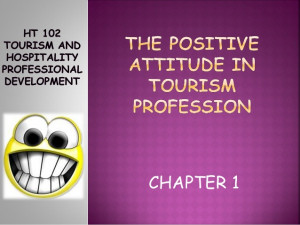 Topic 1 The Positive Attitude In Tourism And Hospitality Profession