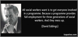 All social workers want is to get everyone involved in a programme ...