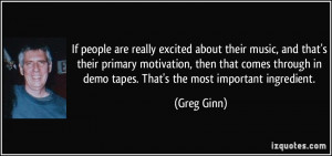 excited about their music, and that's their primary motivation, then ...