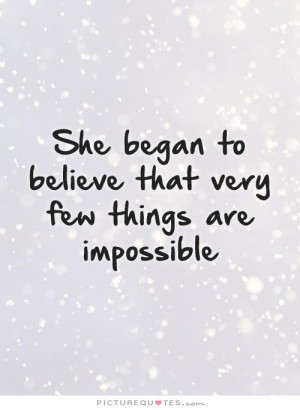 The Impossible Believe in Quotes