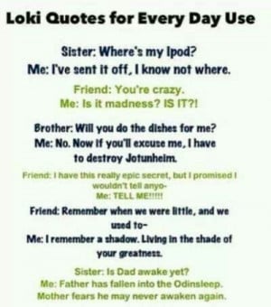 Loki ~ Quotes for everyday use