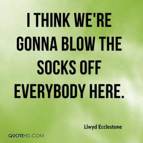 Llwyd Ecclestone Quotes | QuoteHD