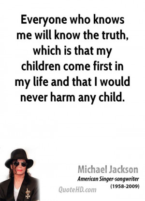 ... children come first in my life and that I would never harm any child