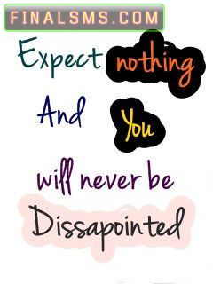 Expect Nothing Quotes http://www.finalsms.com/expect-nothing-2/