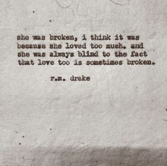 ... love too is sometimes broken r m drake more rmdrake inspiration r m