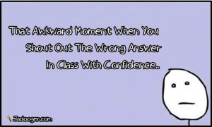 ... Moment When You Shout The Wrong Answer In Class With Confidence
