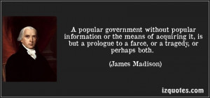 ... popular information or the means of acquiring It ~ Democracy Quote