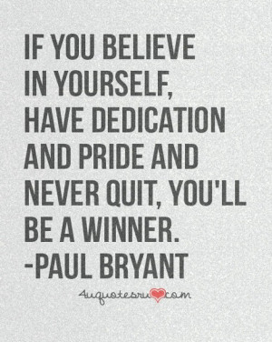 ... And Pride And Never Quit, You’ll Be A Winner - Belief Quote