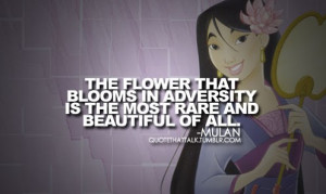 The flower that blooms in adversity is the most rare and beautiful of ...