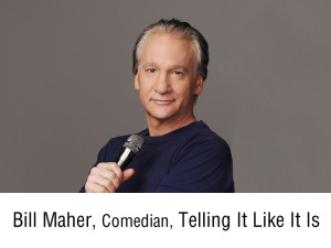 Bill Maher, Comedian - Real Time with Bill Maher