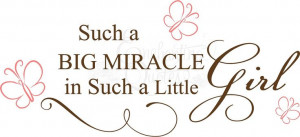 Baby Girl Quotes - Miracle Girl