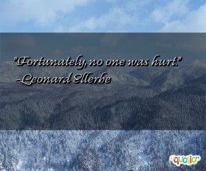 Fortunately, no one was hurt .