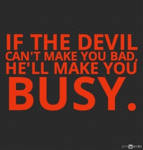 Devil’s Convention: What If Keeping Us Busy Is Satan’s Greatest ...