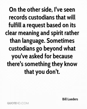 On the other side, I've seen records custodians that will fulfill a ...